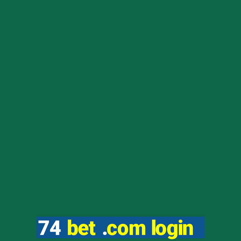 74 bet .com login